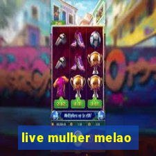 live mulher melao